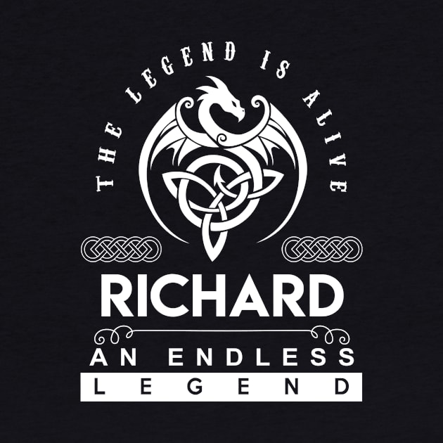 Richard Name T Shirt - The Legend Is Alive - Richard An Endless Legend Dragon Gift Item by riogarwinorganiza